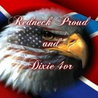 Redneck Proud and Dixie Forever