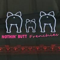 Nothin Butt Frenchies