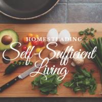 Homesteading and Self-Sufficient Living