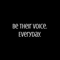 Be Their Voice. Everyday.