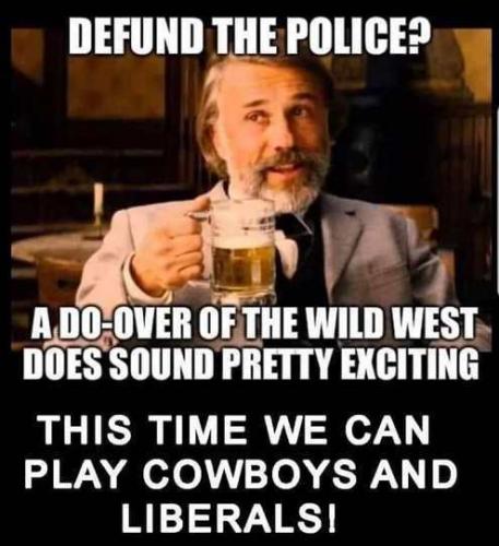 202008300938-defend-police-do-over-of-wild-west-sounds-exciting-cowboys-and-liberal
