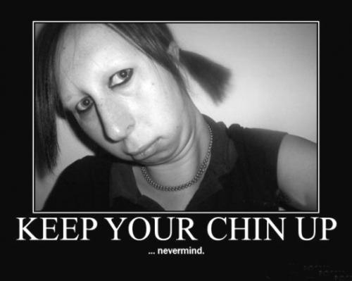 Keep your chin up