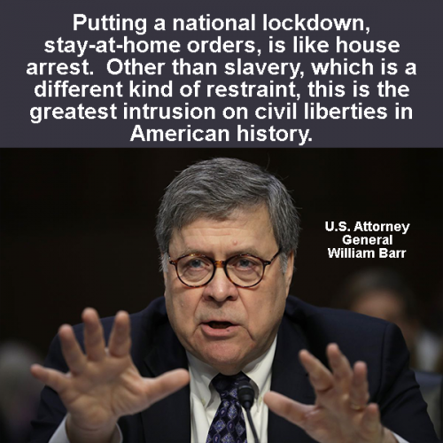 William Barr - Lockdown was the greatest intrusion on civil liberty in American history