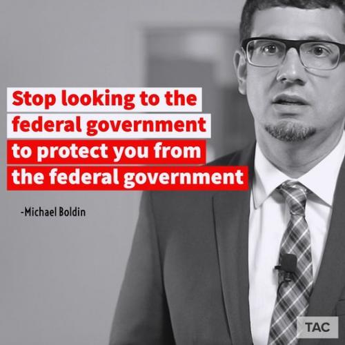 Michael Boldin - Stop looking to the federal government to protect you from the federal government