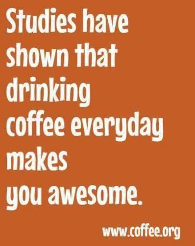 coffee makes you awesomw