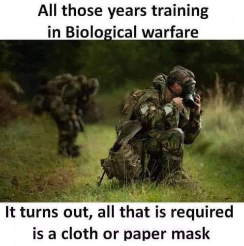 All those years training in bio warfare - turns out all that required is cloth or paper mask