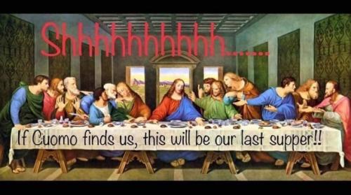 Political funny COVID if Cuomo finds us will be last supper