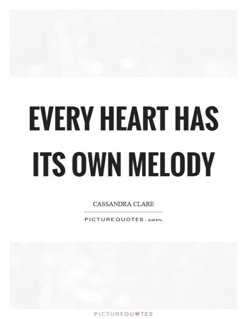 every-heart-has-its-own-melody-quote-1