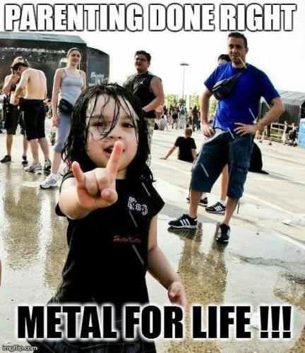 __Parents done right - metal for life