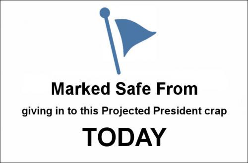 giving in to this Projected President crap