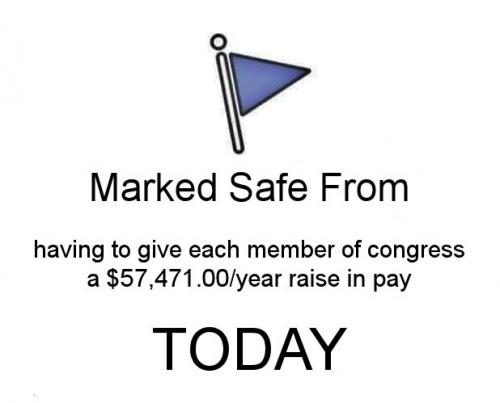 having to give each member of congress a 57471.00 a year raise