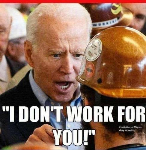 biden I don't work for you