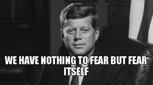 we have nothing to fear