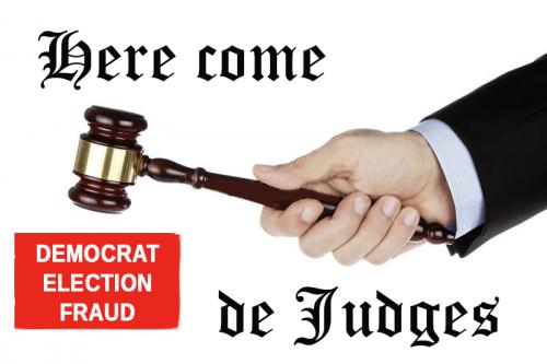 Here Come de Judges Election Fraud