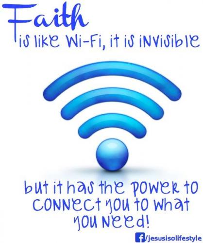 Faith is Like Wi-Fi