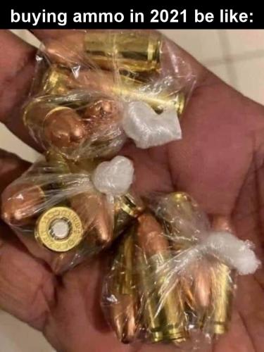 buying ammo in 2021 be like