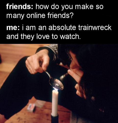 i am an absolute trainwreck