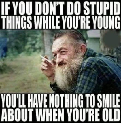 youll have nothing to smile about when you are old