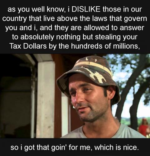 as you well know i DISLIKE those in our country that live above the law