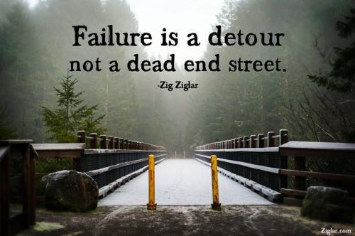 Failure is a detour - Zig Ziglar