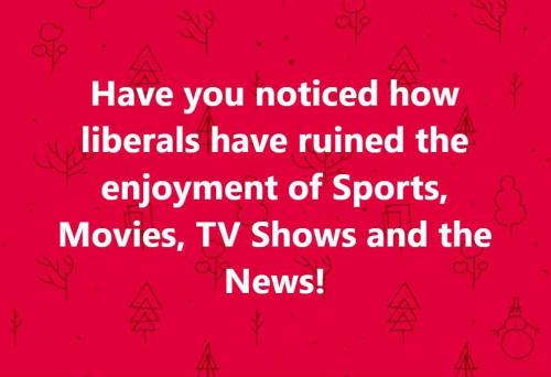 They ruin everything