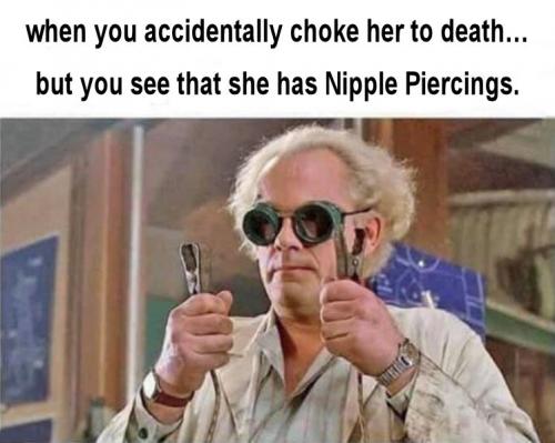 when you accidentally choke her to death