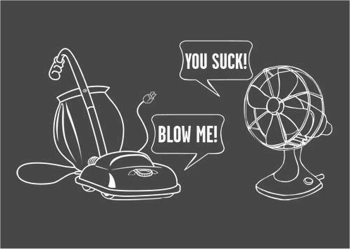 you suck blow me
