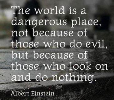 There are too many people who look on and do nothing_ Dont be one of those people_