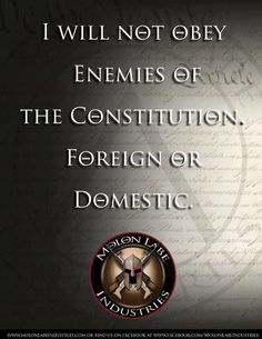 I will not obey an enemy of the Constitution