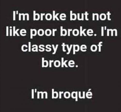 broke