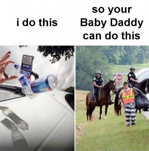 so your baby daddy can do this