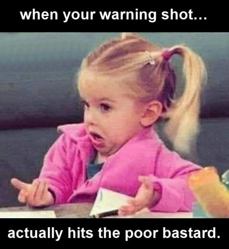 when your warning shot