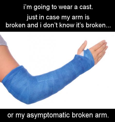 asymptomatic broken arm