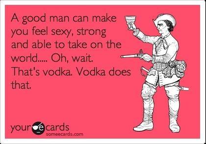 VODKA DOES IT