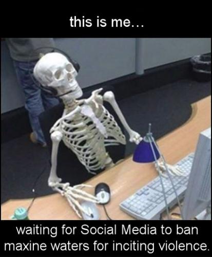 waiting for social media to ban maxine waters for inciting violence