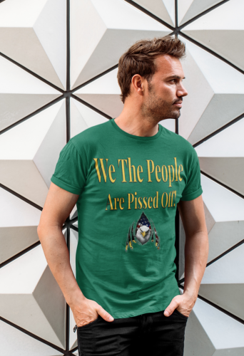 We The People Pissed Grn tee