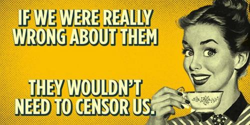 If we were really wrong abou them.... censoring meme