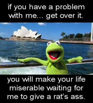 if you have a problem with me