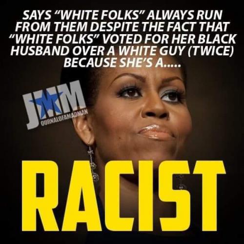 racist michelle michael obamas white folks run black