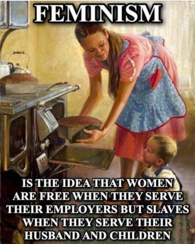 feminism idea that women are free when they serve employers but slaves when they serve husband and children sandwhich