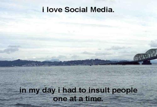 in my day i had to insult you one at a time
