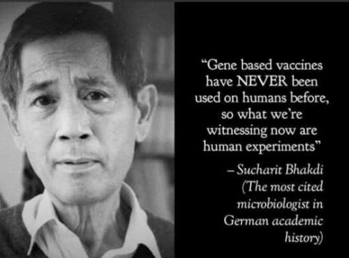 169039575_10220740699242132_6912217841879799333_n (1) We are seeing gene based experiments on humans. Sucharit Bhakdi, noted microbiologist Germany