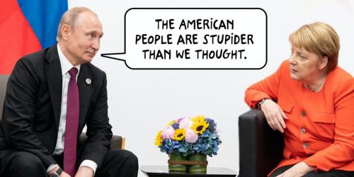 PUTIN STUPID AMERICANS