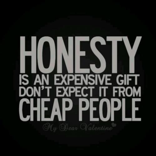 Honesty-is-a-very-expensive-gift-Dont-expect-it-from-cheap-people