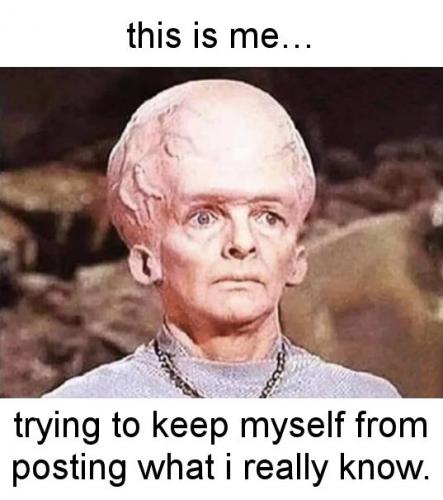 trying to keep myself from posting what i really know