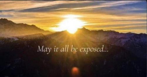 May it all be exposed