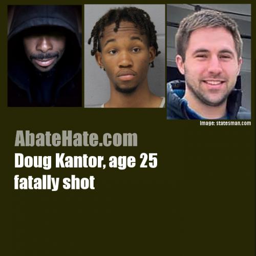 Doug Kantor, age 25, fatally shot