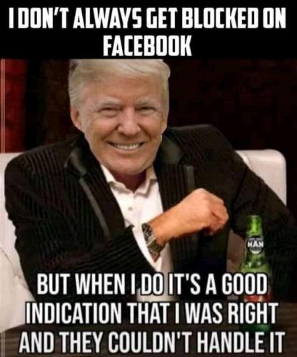 I don't always get blocked on FB - Trump - meme