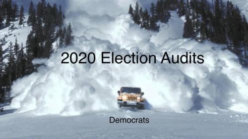 2020 ELECTION AUDITS VS DEMONRATS