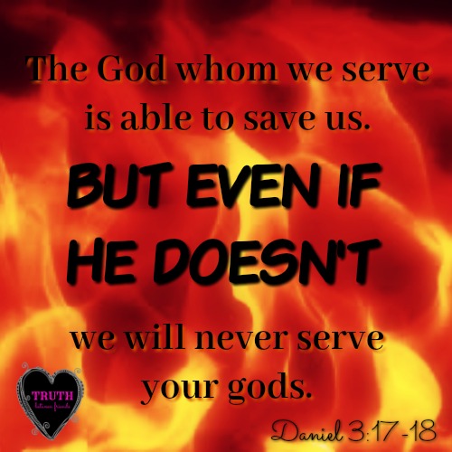 Daniel 3.17-18